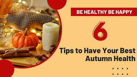 Our 6 top tips to have your best Autumn health