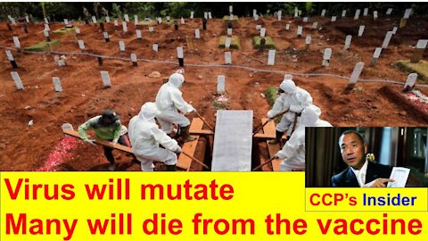 CCP Insider WARNING: Virus will mutate and many will die from the vaccine