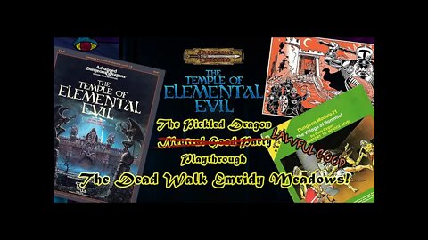 Temple of Elemental Evil Session 7: The Dead Walk Emridy Meadows