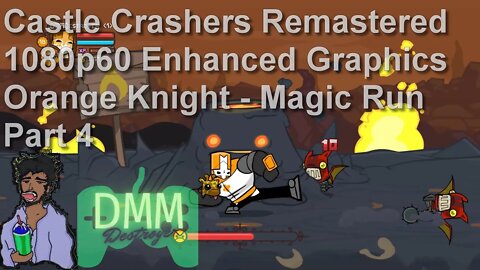 Castle Crashers Remastered: Orange Knight Magic Run - Part 4