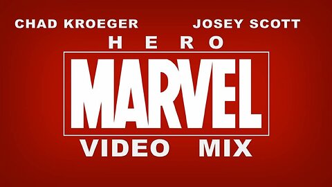 Chad Kroeger feat. Josey Scott- Hero (Marvel Video Mix)