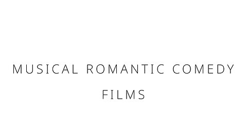 Musical romantic comedy films