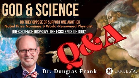 Church Service: God & Science Q&A - Dr. Douglas Frank