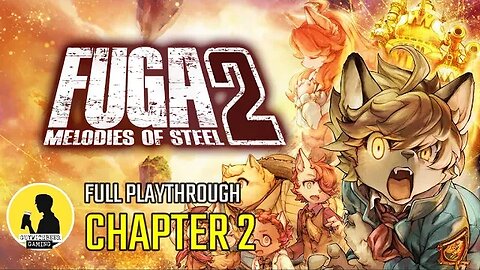 FUGA MELODIES OF STEEL 2, CHAPTER 2 PLAYTHROUGH #FugaMelodiesofSteel2 #gameplay #jrpg