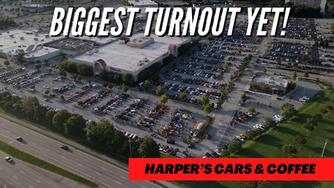 Harper's Cars and Coffee ***BIGGEST TURNOUT YET!!***