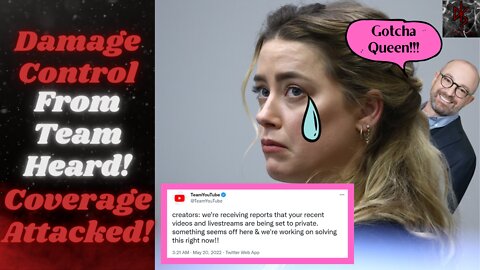 Amber Heard's Team Out On DAMAGE CONTROL! #Lawtube Channels Have Streams Force-Privated & Suppressed