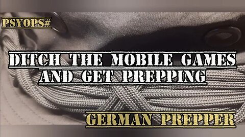 Psyops# Ditch The Mobile Games And Get Prepping