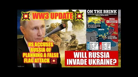 💥 WW3 UPDATE 💥US Accuses Russia Of Planning FALSE FLAG Attack To Invade Ukraine 😮‍💨