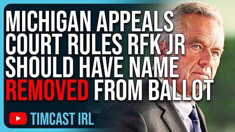 Michigan Appeals Court Rules RFK Jr Should Have Name REMOVED From Ballot, Huge Win For MAGA