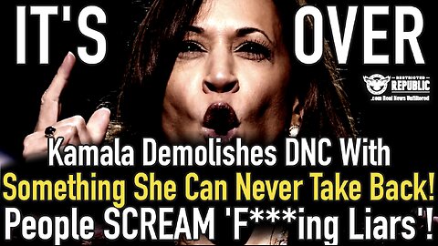 IT'S OVER! Kamala DESTROYS DNC With Something She Can Never Take Back! People SCREAM 'F***ing Liars'