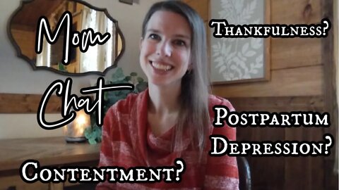 Mom Chat | Postpartum Depression, Contentment, and Thankfulness