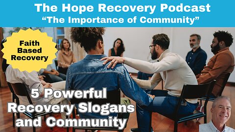 Recovery Slogans: "The Importance of Community"