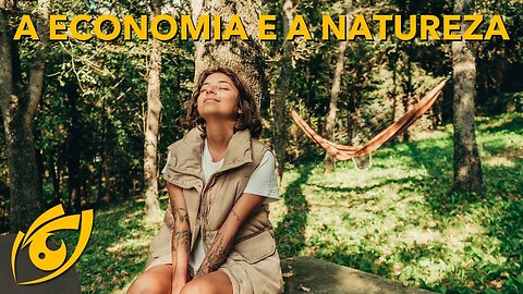 O que a ECONOMIA e a NATUREZA têm em COMUM?