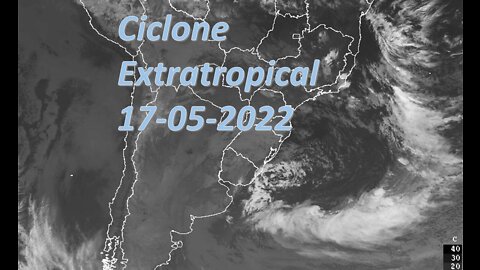 Ciclone Extratropical 17/05/2022