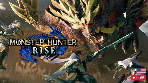 🔴LIVE! Monster Hunter Rise