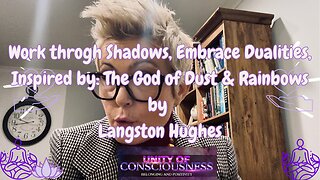 Work through Shadows, Embrace Dualities, Inspired by: The God of Dust & Rainbows by Langston Hughes