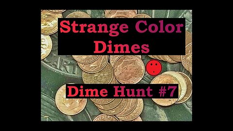 Strange Colored dimes? - Dime Hunt #7