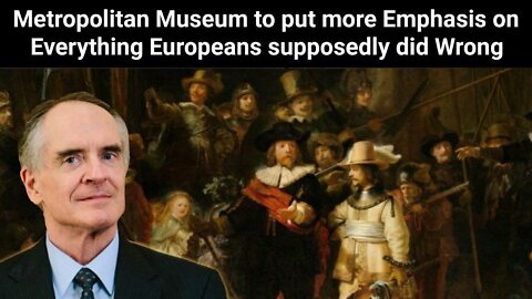 Jared Taylor ||Metropolitan Museum to put more Emphasis on Everything Europeans supposedly did Wrong