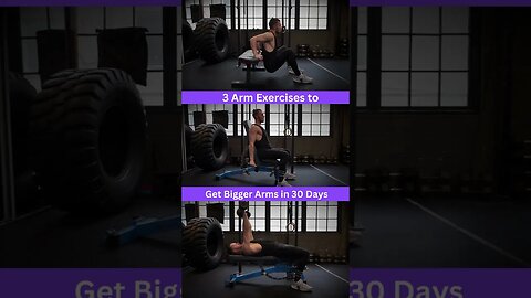 3 Arm Exercises to Get Bigger Arms in 30 Days