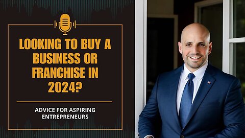 Looking to buy a business or franchise in 2024?