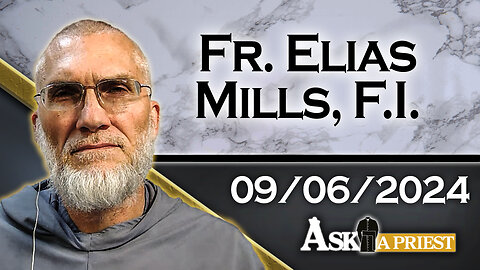 AAP Live with Fr. Elias Mills, F.I. - 9/6/24 - Tattoos and Sr. Agnes of Akita