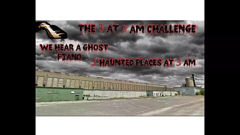 (GHOST PLAYS PIANO!) THE 3 AT 3AM CHALLENGE - 3 HAUNTED PLACES AT 3AM