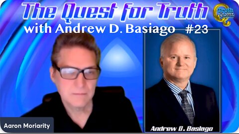 The Quest for Truth with Andrew D. Basiago #23