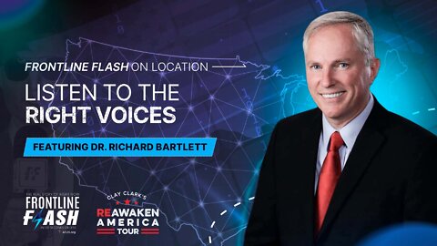 Flash™ On Location: 'Listen to the RIGHT VOICES' feat. Dr. Richard Bartlett @ ReAwaken America Tour