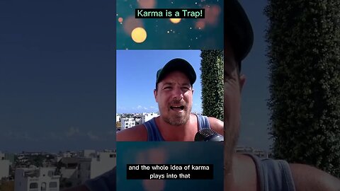 The KARMA TRAP will be used against you! #spirituality #thematrix #consciousness #energy #redpill