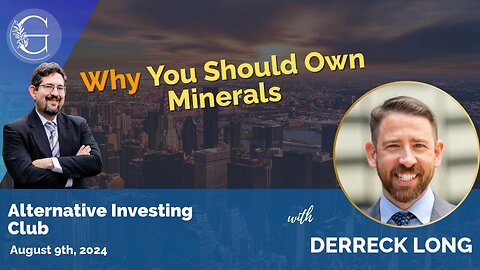 Why You Should Own Minerals with Derreck Long