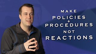 Make Policies not Reactions