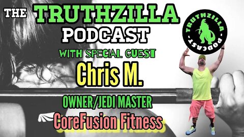 Truthzilla Podcast #043 - Defying Tyrants - Chris M. & CoreFusion Fitness in Eugene, OR