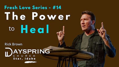 Fresh Love Series - Part 14 • Luke 5:12-32 • Pastor Rick Brown at Dayspring Church in Star, Idaho