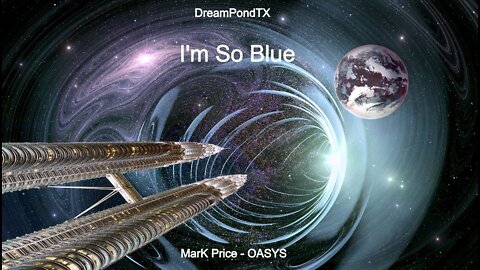 DreamPondTX/Mark Price - I'm So Blue (OASYS at the Pond)