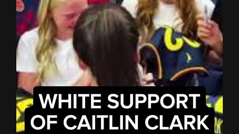 WHITE SUPPORT OF CAITLIN CLARK