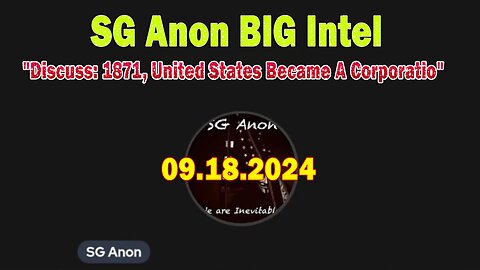 SG Anon BIG Intel Sep 18: "Discuss: 1871, United States Became A Corporatio"