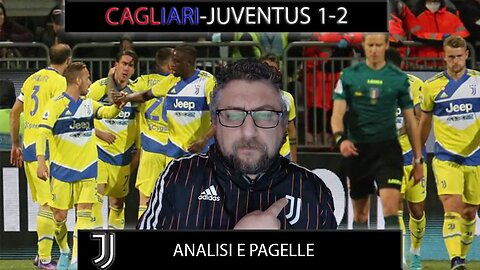 CAGLIARI JUVENTUS 1-2 : ANALISI E PAGELLE