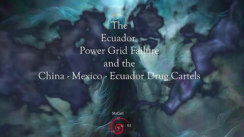 The Ecuador Power Grid Failure and the China-Mexico-Ecuador Drug Cartels