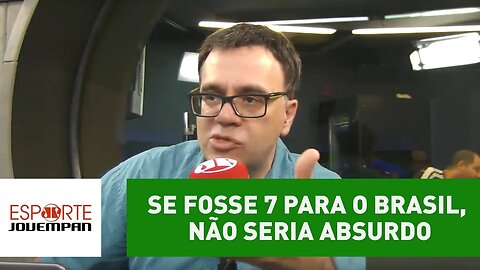 "Se fosse 7 para o Brasil, não seria absurdo", diz Mauro Beting