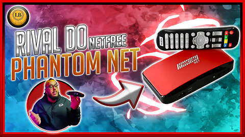 PHANTOM NET, O RIVAL DO NETFREE X200 ? ACHEI UM RIVAL A ALTURA DO NETFREE ! UNBOXING E IMPRESSÕES