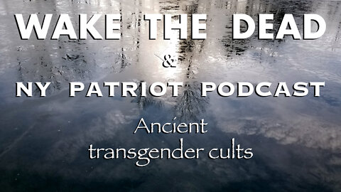 Sean McCann on NY Patriot podcast 'ancient transgender cults'