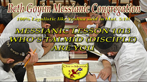 BGMCTV MESSIANIC LESSON 1013 WHO’S TALMID (DISCIPLE) ARE YOU