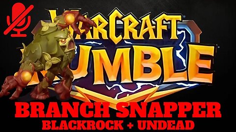 WarCraft Rumble - Branch Snapper - Blackrock + Undead