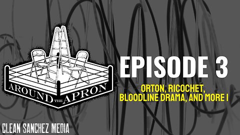 Around The Apron | 3| Epic Week in Wrestling: Orton, Ricochet, Bloodline Drama, and More |