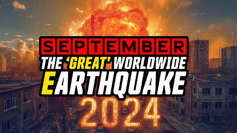 The ‘GREAT’ SEPTEMBER Worldwide Earthquake!? Bo Polny