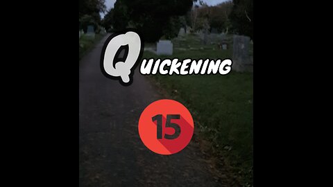 The Quickening 15