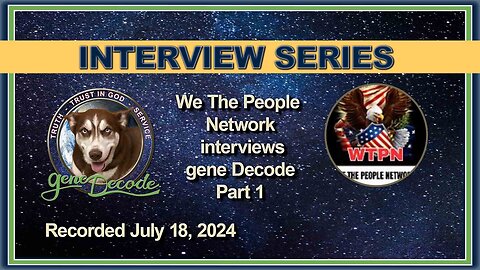 2024-07-18: We The People Network Interview with gene Decode - Part 1