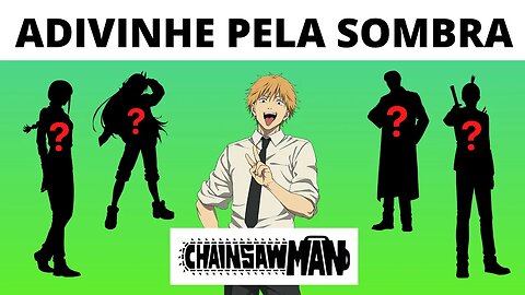 Adivinhe o Personagem de Chainsaw Man pela Sombra - 12 Personagens de Chainsaw Man