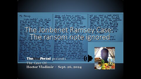 The case of - Jonbenet Ramsey - ransom note ignored