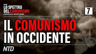 NTD Italia: Lo Spettro del comunismo infiltra e corrompe l’Occidente in modo strisciante – P. 1